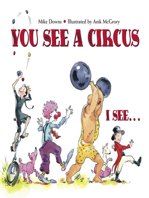 Title details for You See a Circus. I See. . . by Mike Downs - Available